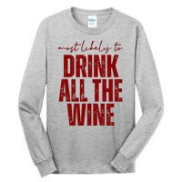 Most Likely To Drink All The Wine Funny Gift Tall Long Sleeve T-Shirt