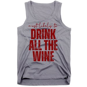 Most Likely To Drink All The Wine Funny Gift Tank Top