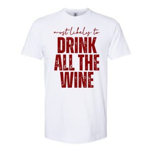 Most Likely To Drink All The Wine Funny Gift Softstyle CVC T-Shirt