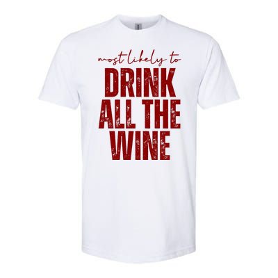 Most Likely To Drink All The Wine Funny Gift Softstyle® CVC T-Shirt