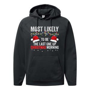 Most Likely To Be The Last One Up Christmas Morning Performance Fleece Hoodie