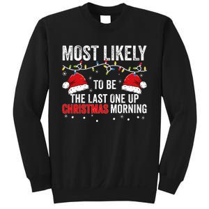 Most Likely To Be The Last One Up Christmas Morning Sweatshirt