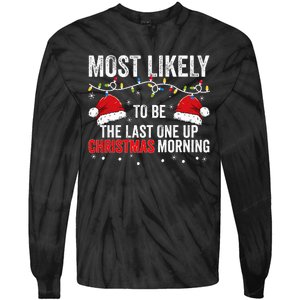 Most Likely To Be The Last One Up Christmas Morning Tie-Dye Long Sleeve Shirt