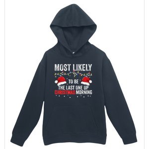 Most Likely To Be The Last One Up Christmas Morning Urban Pullover Hoodie