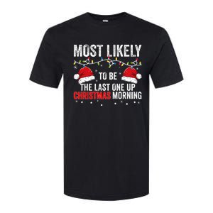 Most Likely To Be The Last One Up Christmas Morning Softstyle CVC T-Shirt