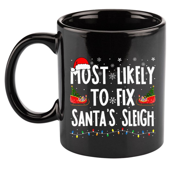 Most Likely to Fix Santa Sleigh Family Matching xmas  11oz C Handle Ceramic Mug