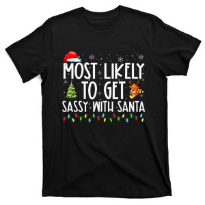 Most Likely To Get Sassy With Santa T-Shirt