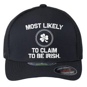 Most Likely To Claim To Be Irish Funny St Patricks Day Flexfit Unipanel Trucker Cap