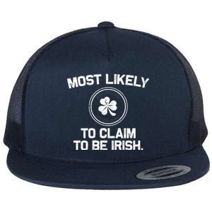 Most Likely To Claim To Be Irish Funny St Patricks Day Flat Bill Trucker Hat