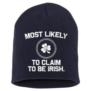 Most Likely To Claim To Be Irish Funny St Patricks Day Short Acrylic Beanie