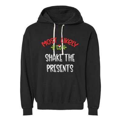 Most Likely To Christmas Shake The Presents Family Group Garment-Dyed Fleece Hoodie