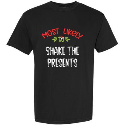 Most Likely To Christmas Shake The Presents Family Group Garment-Dyed Heavyweight T-Shirt