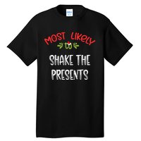 Most Likely To Christmas Shake The Presents Family Group Tall T-Shirt