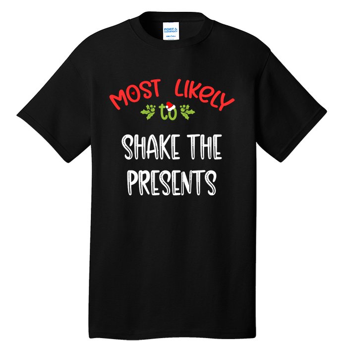 Most Likely To Christmas Shake The Presents Family Group Tall T-Shirt