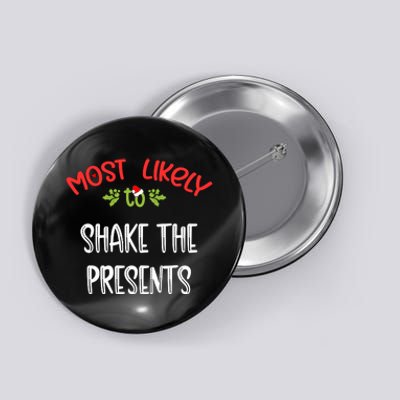 Most Likely To Christmas Shake The Presents Family Group Button