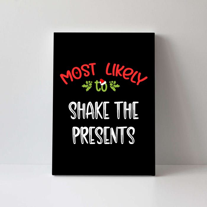 Most Likely To Christmas Shake The Presents Family Group Canvas