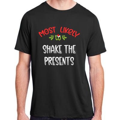 Most Likely To Christmas Shake The Presents Family Group Adult ChromaSoft Performance T-Shirt