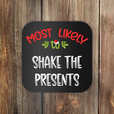 Most Likely To Christmas Shake The Presents Family Group Coaster