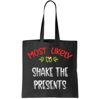 Most Likely To Christmas Shake The Presents Family Group Tote Bag