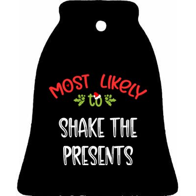 Most Likely To Christmas Shake The Presents Family Group Ceramic Bell Ornament