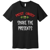 Most Likely To Christmas Shake The Presents Family Group Premium T-Shirt