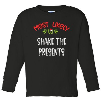 Most Likely To Christmas Shake The Presents Family Group Toddler Long Sleeve Shirt