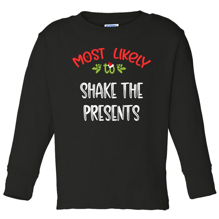 Most Likely To Christmas Shake The Presents Family Group Toddler Long Sleeve Shirt