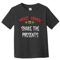 Most Likely To Christmas Shake The Presents Family Group Toddler T-Shirt