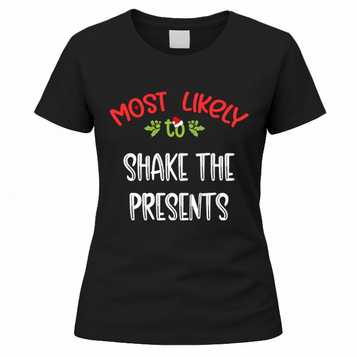 Most Likely To Christmas Shake The Presents Family Group Women's T-Shirt