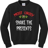 Most Likely To Christmas Shake The Presents Family Group Kids Sweatshirt