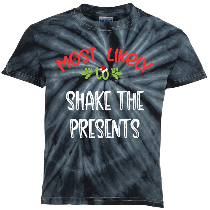 Most Likely To Christmas Shake The Presents Family Group Kids Tie-Dye T-Shirt