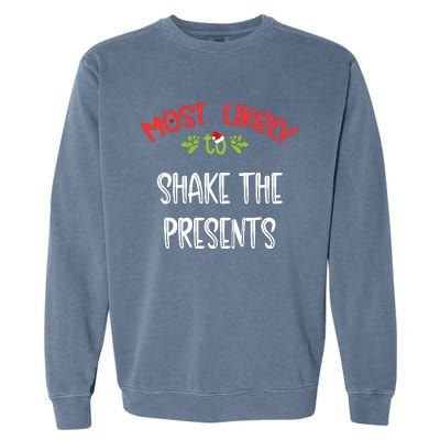 Most Likely To Christmas Shake The Presents Family Group Garment-Dyed Sweatshirt