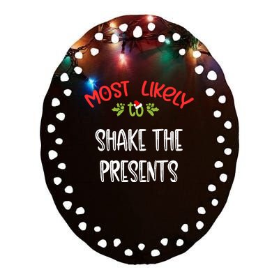 Most Likely To Christmas Shake The Presents Family Group Ceramic Oval Ornament