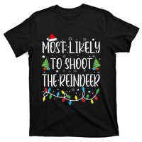 Most Likely To Shoot The Reindeer Holiday Christmas Hunter T-Shirt