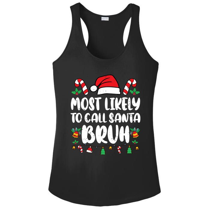 Most Likely To Call Santa Bruh Family Christmas Pajama Kids Ladies PosiCharge Competitor Racerback Tank