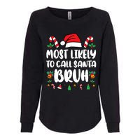 Most Likely To Call Santa Bruh Family Christmas Pajama Kids Womens California Wash Sweatshirt