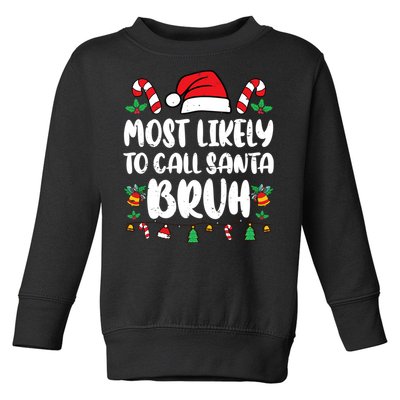 Most Likely To Call Santa Bruh Family Christmas Pajama Kids Toddler Sweatshirt