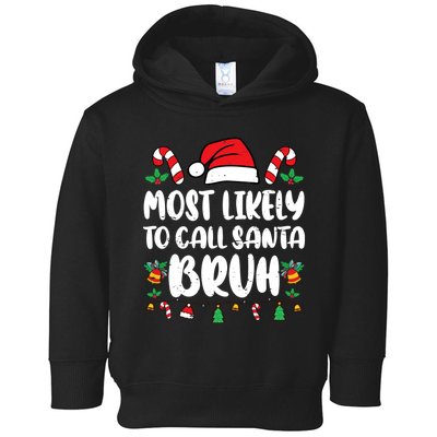 Most Likely To Call Santa Bruh Family Christmas Pajama Kids Toddler Hoodie