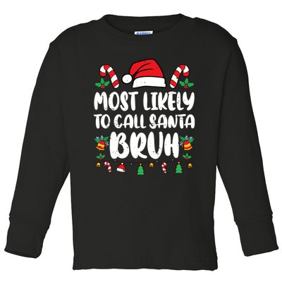 Most Likely To Call Santa Bruh Family Christmas Pajama Kids Toddler Long Sleeve Shirt