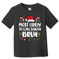 Most Likely To Call Santa Bruh Family Christmas Pajama Kids Toddler T-Shirt