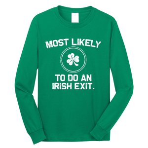 Most Likely To Do An Irish Exit Funny St Patricks Day Long Sleeve Shirt