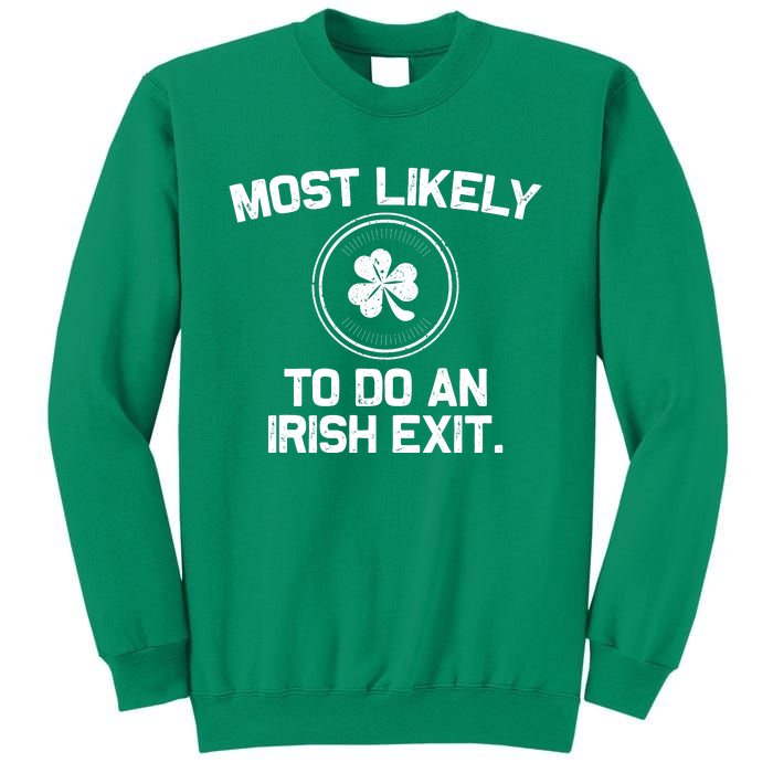 Most Likely To Do An Irish Exit Funny St Patricks Day Sweatshirt