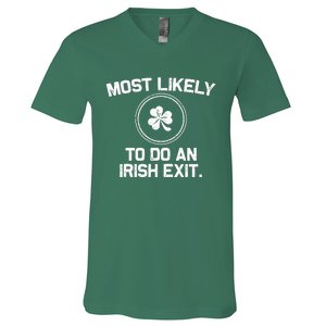 Most Likely To Do An Irish Exit Funny St Patricks Day V-Neck T-Shirt