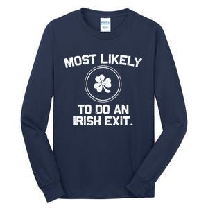 Most Likely To Do An Irish Exit Funny St Patricks Day Tall Long Sleeve T-Shirt