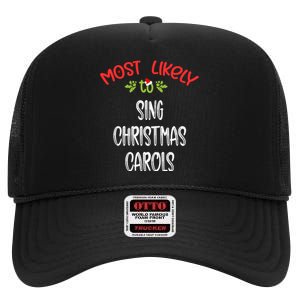 Most Likely To Christmas Sing Christmas Carols Family Group High Crown Mesh Back Trucker Hat