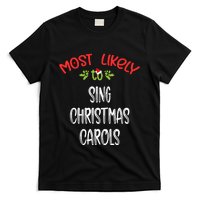 Most Likely To Christmas Sing Christmas Carols Family Group T-Shirt