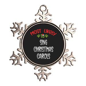 Most Likely To Christmas Sing Christmas Carols Family Group Metallic Star Ornament