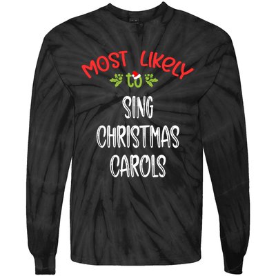 Most Likely To Christmas Sing Christmas Carols Family Group Tie-Dye Long Sleeve Shirt