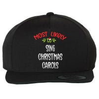 Most Likely To Christmas Sing Christmas Carols Family Group Wool Snapback Cap