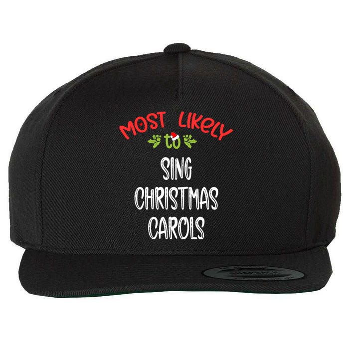 Most Likely To Christmas Sing Christmas Carols Family Group Wool Snapback Cap